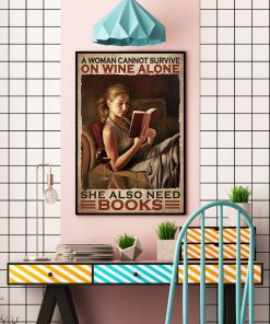Sale Off A Woman Cannot Survive On Wine Alone She Also Need Books Poster