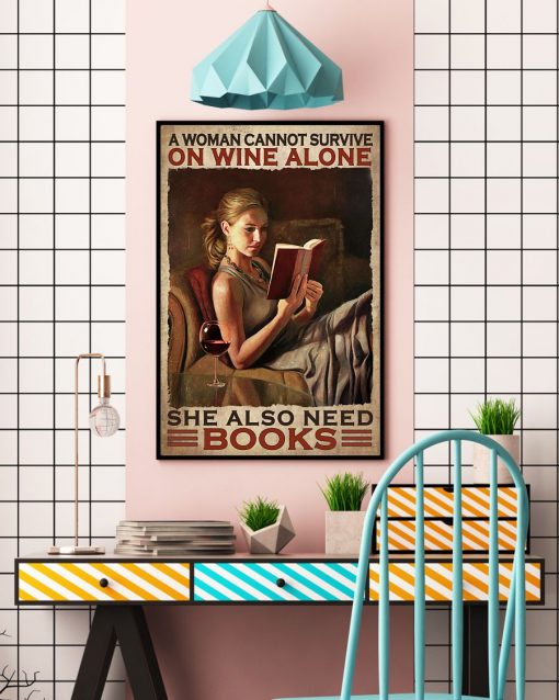 Sale Off A Woman Cannot Survive On Wine Alone She Also Need Books Poster