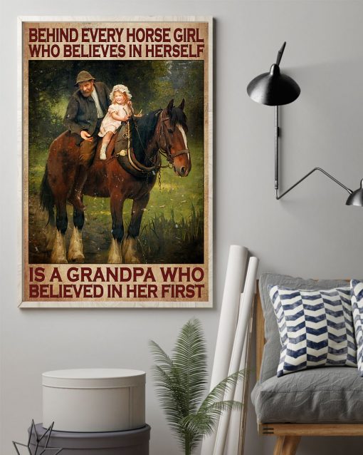 Father's Day Gift Behind Every Horse Girl Who Believes In Herself Is A Grandpa Poster