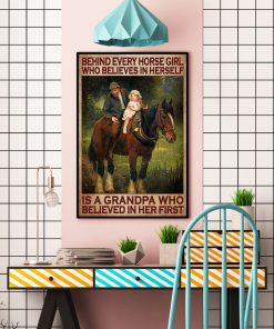 Hot Deal Behind Every Horse Girl Who Believes In Herself Is A Grandpa Poster