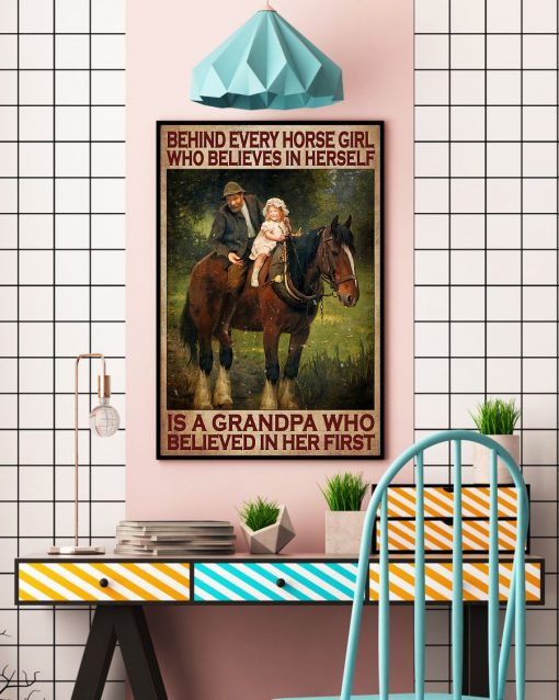 Hot Deal Behind Every Horse Girl Who Believes In Herself Is A Grandpa Poster
