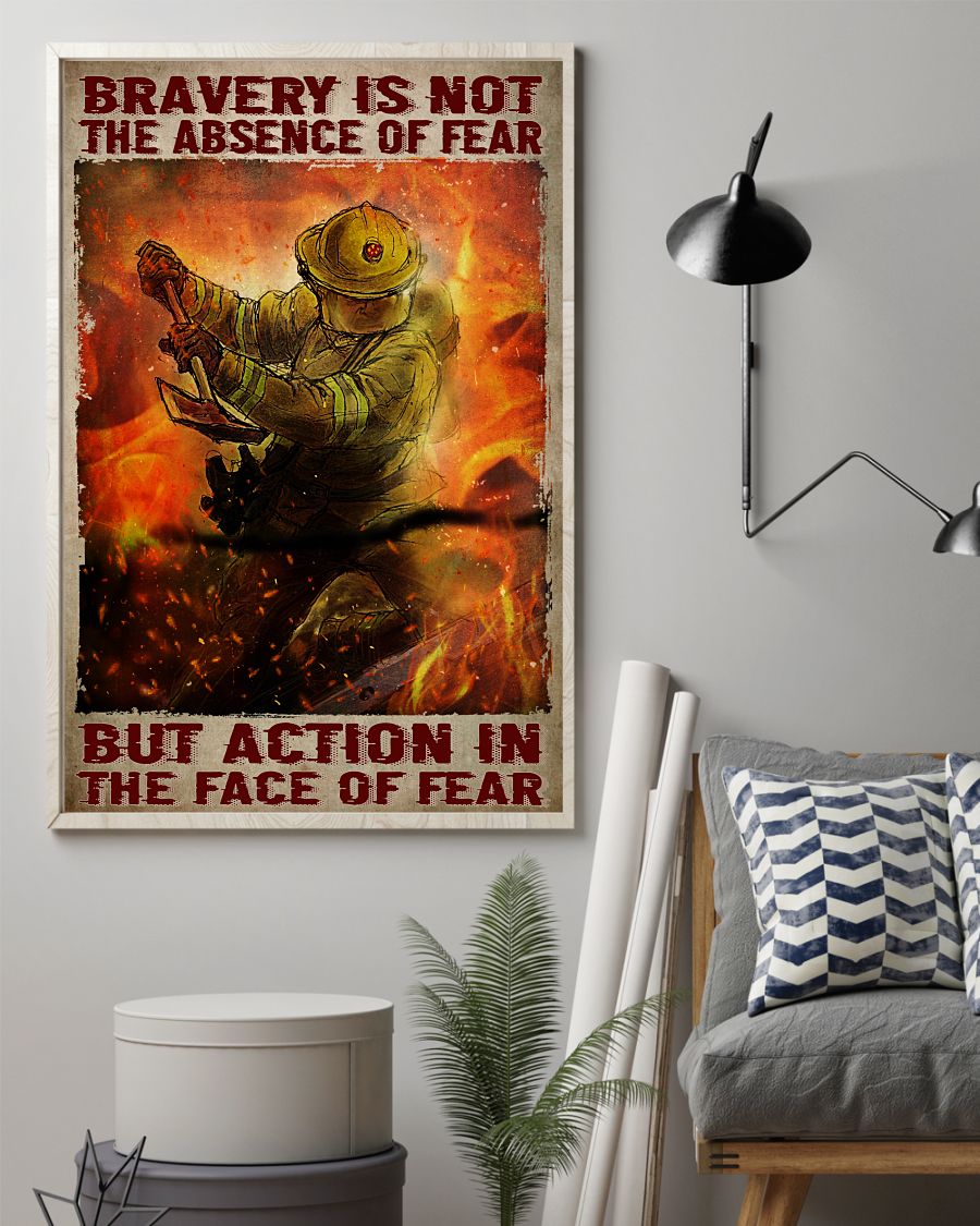 Sale Off Bravery Is Not The Absence Of Fear But Action In The Face Of Fear Poster