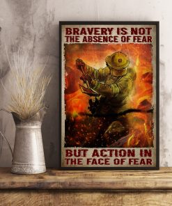 Ships From USA Bravery Is Not The Absence Of Fear But Action In The Face Of Fear Poster