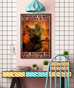 Rating Bravery Is Not The Absence Of Fear But Action In The Face Of Fear Poster