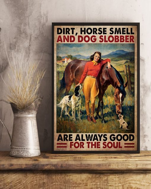Drop Shipping Dirt Horse Smell And Dog Slobber Are Always Good For The Soul Vintage Girl Poster