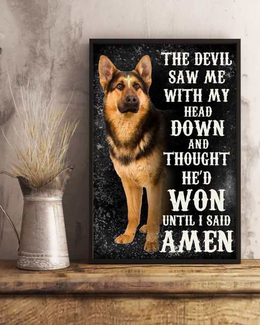 Vibrant German Shepherd The Devil Saw Me With My Head Down Poster