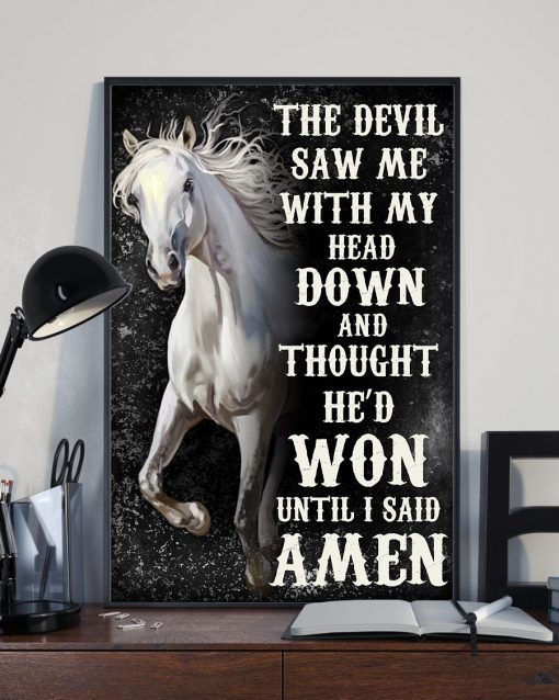 Only For Fan Horse The Devil Saw Me With My Head Down Poster