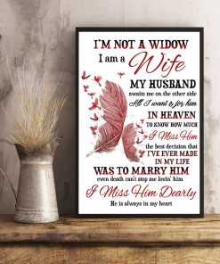 Official I'm Not A Widow I Miss Him Dearly He Is Always In My Heart Poster