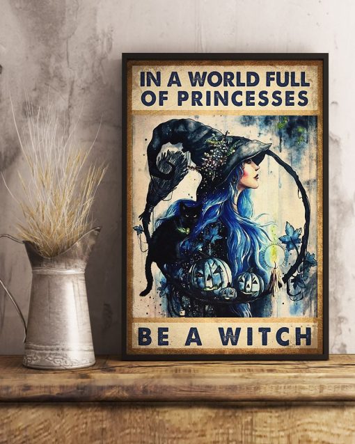 Excellent In A World Full Of Princesses Be A Witch Poster