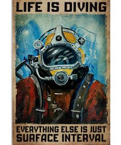 Life Is Diving Everything Else Is Just Surface Scuba Diving Poster