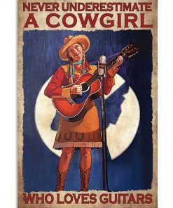 Never Underestimate A Cowgirl Who Loves Guitars Poster