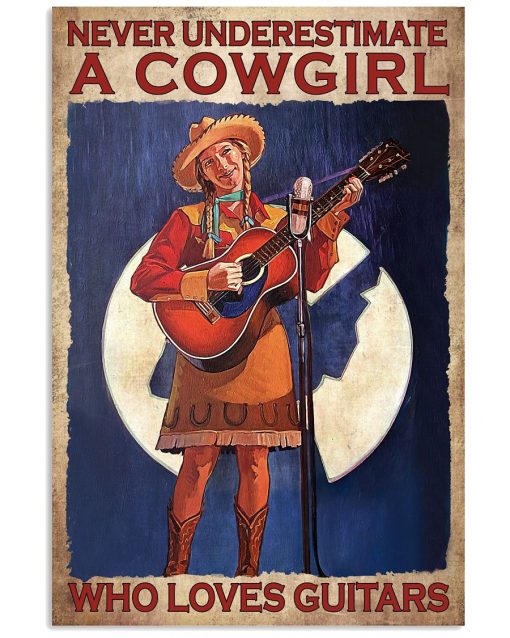 Never Underestimate A Cowgirl Who Loves Guitars Poster