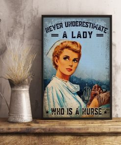 Fantastic Never Underestimate A Lady Who Is A Nurse Poster