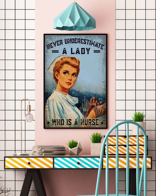 Where To Buy Never Underestimate A Lady Who Is A Nurse Poster