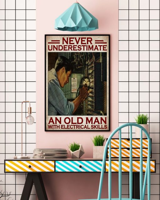 Top Selling Never Underestimate An Old Man With Electrical Skills Poster
