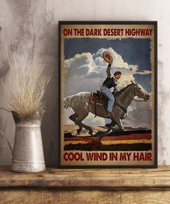 Top Selling On The Dark Desert Highway Cool Wind In My Hair Riding Horse Poster