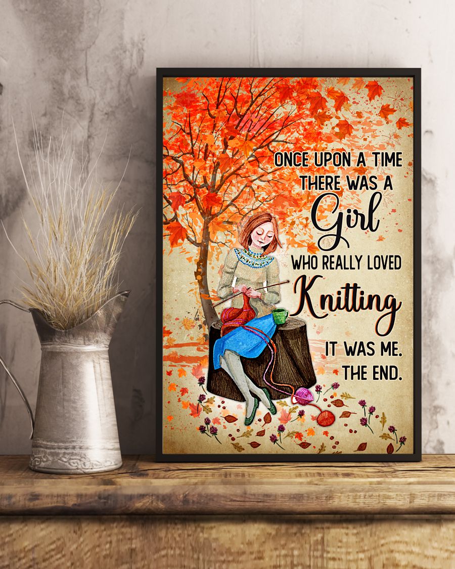 Perfect Once Upon A Time There Was A Girl Who Really Loved Knitting Poster