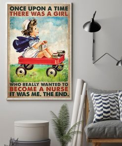 Clothing Once Upon A Time There Was A Girl Who Really Want To Become A Nurse Poster