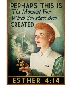 Perhaps This Is The Moment For Which You Have Been Created Esther 4 14 Poster