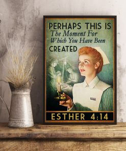 Discount Perhaps This Is The Moment For Which You Have Been Created Esther 4 14 Poster