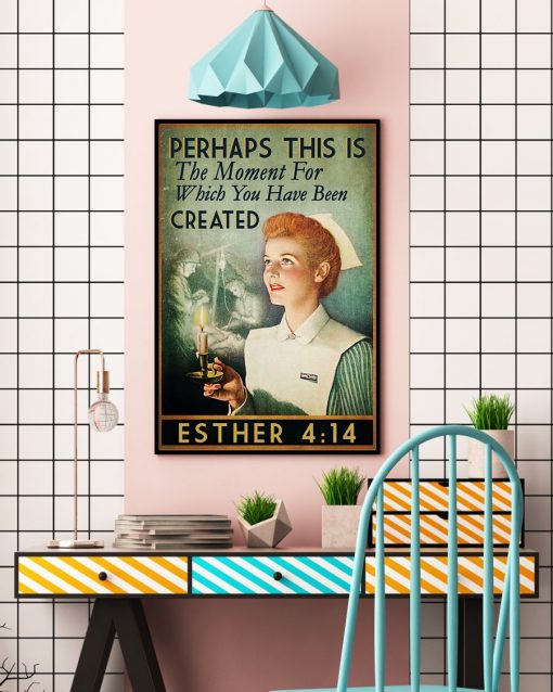 Clothing Perhaps This Is The Moment For Which You Have Been Created Esther 4 14 Poster