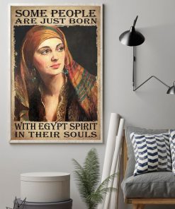 Real Some People Just Born With Egypt Spirit In Their Souls Poster