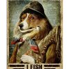 That What I Do I Fish And I Know Things Dog Poster