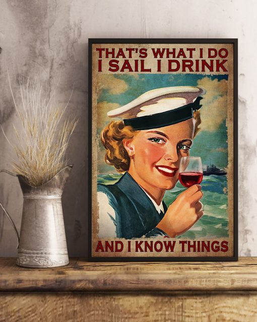 Adult That What I Do I Sail I Drink And I Know Things Poster