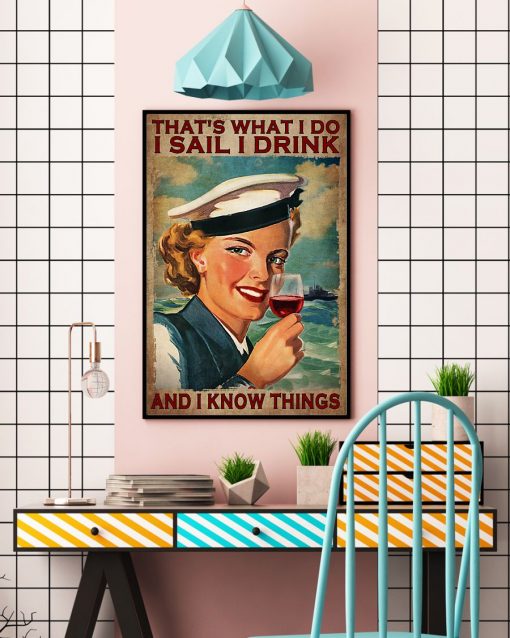 Official That What I Do I Sail I Drink And I Know Things Poster