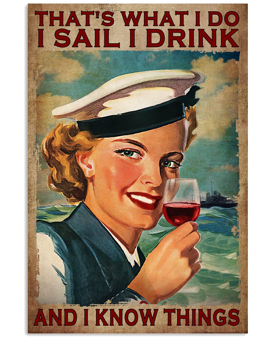 That What I Do I Sail I Drink And I Know Things Poster