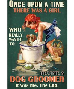 There Was A Girl Who Really Want To Become A Dog Groomer Poster