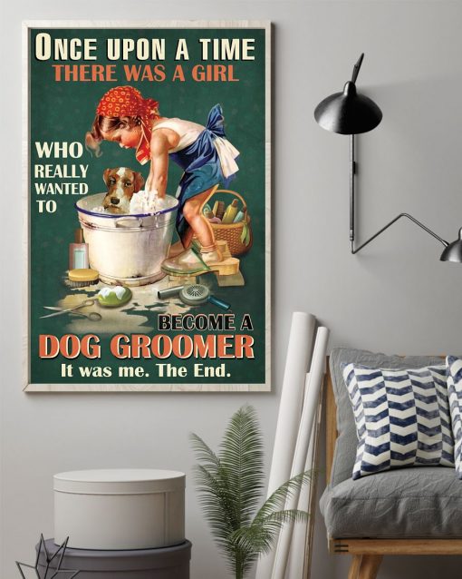 Print On Demand There Was A Girl Who Really Want To Become A Dog Groomer Poster