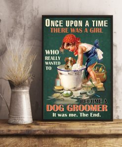 Hot Deal There Was A Girl Who Really Want To Become A Dog Groomer Poster