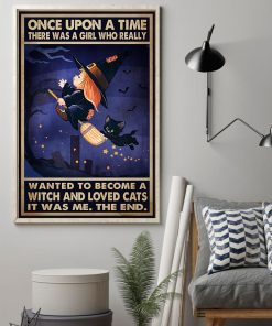 Hot There Was A Girl Who Really Want To Become A Witch And Loved Cats Poster