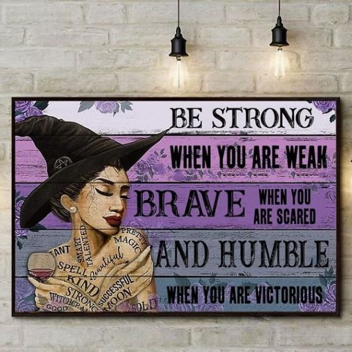 Very Good Quality Witch Be Strong When You Are Weak Poster