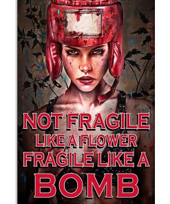 Boxing Not Fragile Like A  Flower Fragile Like A Bomb Poster