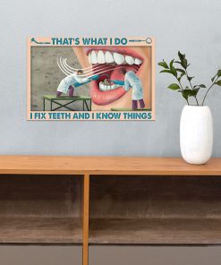 Rating Dentist That's What I Do I Fix Teeth And I Know Things Poster