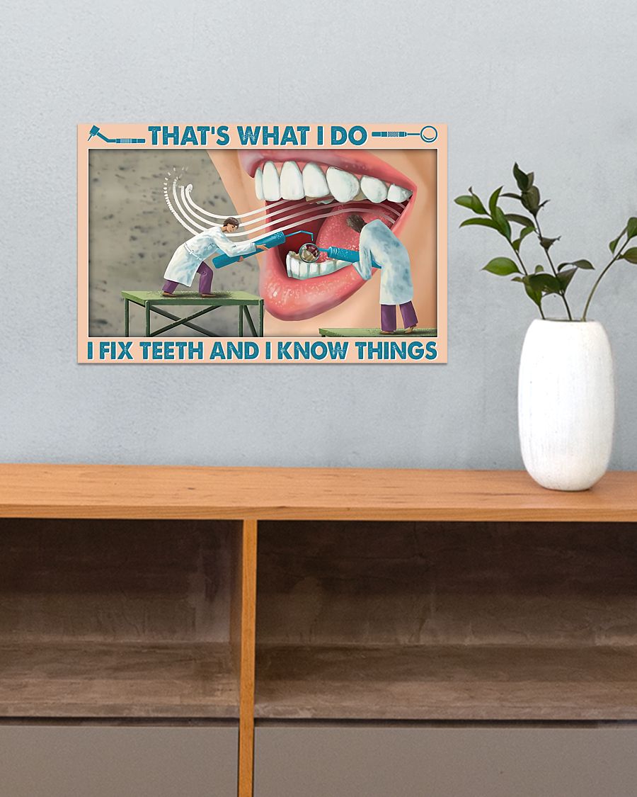 Unisex Dentist That's What I Do I Fix Teeth And I Know Things Poster