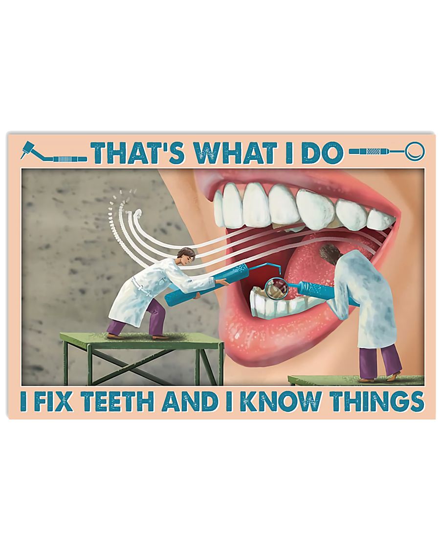 Fast Shipping Dentist That's What I Do I Fix Teeth And I Know Things Poster