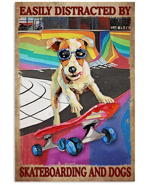 Easily Distracted By Skateboarding And Dogs Poster