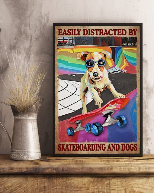 Official Easily Distracted By Skateboarding And Dogs Poster