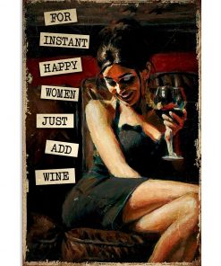 For Instant Happy Women Just Add Wine Poster