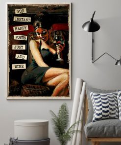 Unisex For Instant Happy Women Just Add Wine Poster