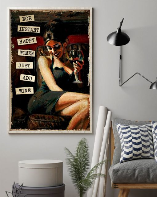 Unisex For Instant Happy Women Just Add Wine Poster