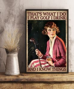 Great Quality Golf That's What I Do And I Know Things Poster