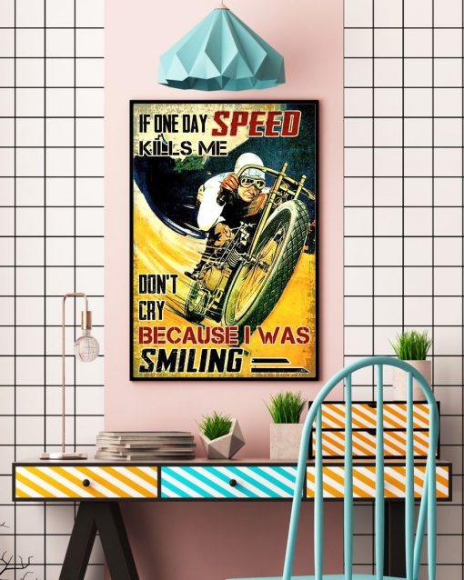 Adult If One Day Speed Kills Me Do Not Cry Because I Was Smiling Poster