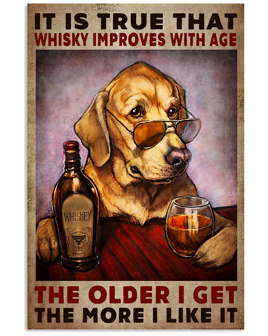 It Is True That Whisky Improves With Age Dog Poster