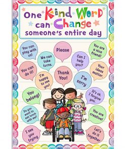 One Kind Word Can Change Someone's Entire Day Poster