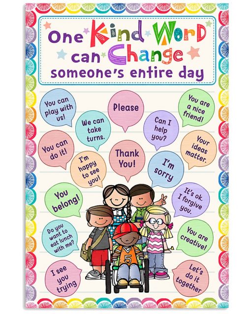 One Kind Word Can Change Someone's Entire Day Poster