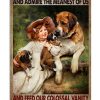 Our Dogs Will Love And Admire The Meanest Of Us Poster